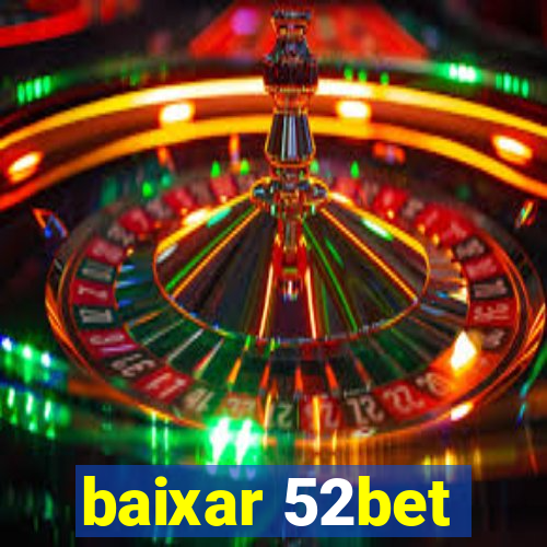 baixar 52bet